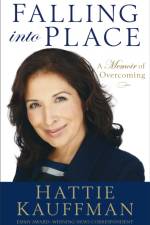 Falling Into Place A Memoir of Overcoming af H Kauffman
