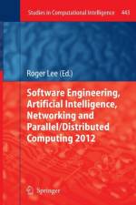 Software Engineering, Artificial Intelligence, Networking and Parallel/Distributed Computing 2012