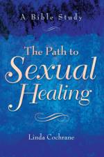 The Path to Sexual Healing – A Bible Study af Linda Cochrane