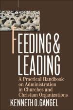 Feeding and Leading af Kenneth O. Gangel
