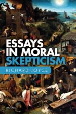 Essays in Moral Skepticism af Richard (Victoria University of Wellington) Joyce