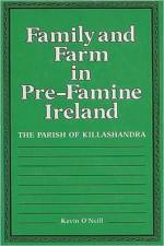 Family and Farm in Pre-famine Ireland af Kevin O'Neill