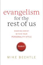 Evangelism for the Rest of Us – Sharing Christ within Your Personality Style af Dr. Mike Bechtle