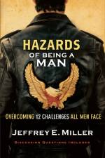 Hazards of Being a Man – Overcoming 12 Challenges All Men Face af Jeffrey E. Miller
