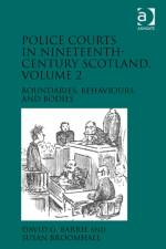 Police Courts in Nineteenth-Century Scotland, Volume 2 af David G. Barrie