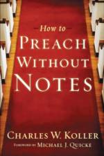 How to Preach without Notes af Charles W. Koller