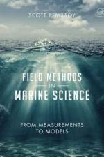 Field Methods in Marine Science af Scott (Associate Professor at University of Southern Mississippi Milroy
