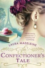 The Confectioner's Tale af Laura Madeleine