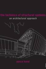 The Tectonics of Structural Systems af Yonca (Eastern Mediterranean University Hurol