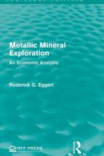 Metallic Mineral Exploration af Roderick G. Eggert