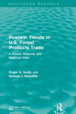 Postwar Trends in U.S. Forest Products Trade af Roger A. (Resources for the Future Resources for the Future Sedjo