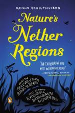 Nature's Nether Regions af Menno Schilthuizen