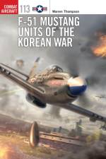F-51 Mustang Units of the Korean War af Warren (Author) Thompson