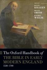 The Oxford Handbook of the Bible in Early Modern England, c. 1530-1700