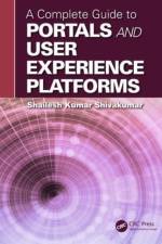A Complete Guide to Portals and User Experience Platforms af Shailesh Kumar (Senior Technology Architect Shivakumar
