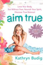 Aim True af Kathryn Budig