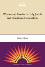 Women and Gender in Early Jewish and Palestinian Nationalism af Sheila H. Katz