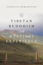 Tibetan Buddhism and Mystical Experience af Yaroslav (Associate Professor of Classics and Religious Studies Komarovski