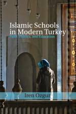 Islamic Schools in Modern Turkey af Iren (Princeton University Ozgur