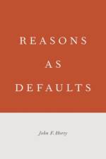 Reasons as Defaults af John F. (Professor of Philosophy Horty