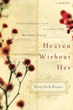 Heaven Without Her af Kitty Foth-Regner