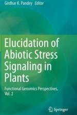 Elucidation of Abiotic Stress Signaling in Plants
