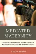Mediated Maternity af Linda Seidel