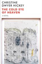 Cold Eye of Heaven af Christine Dwyer Hickey