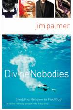 Divine Nobodies af Jim Palmer