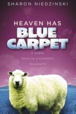 Heaven Has Blue Carpet af Sharon Niedzinski