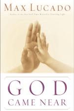 God Came Near af Max Lucado
