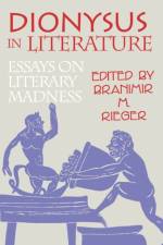 Dionysus in Literature af Branimir M. Rieger