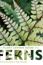 The Plant Lover's Guide to Ferns af Richie Steffen