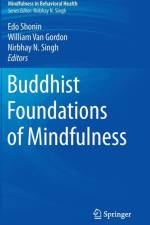 Buddhist Foundations of Mindfulness