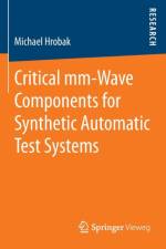 Critical mm-Wave Components for Synthetic Automatic Test Systems af Michael Hrobak
