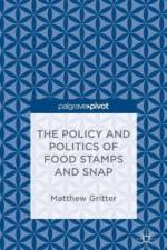 The Policy and Politics of Food Stamps and SNAP af Matthew Gritter