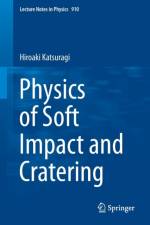 Physics of Soft Impact and Cratering af Hiroaki Katsuragi