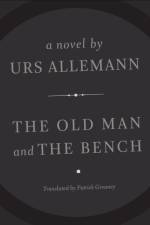 The Old Man and the Bench – A Novel af Urs Allemann