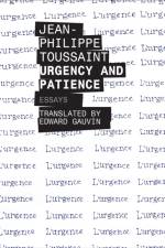 Urgency and Patience af Jean–philippe Toussaint