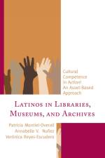 Latinos in Libraries, Museums, and Archives af Patricia Montiel-Overall