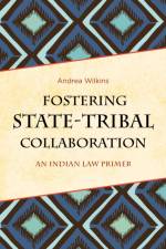 Fostering State-Tribal Collaboration af Andrea Wilkins