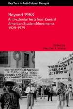 Anti-Colonial Texts from Central American Student Movements 1929–1983