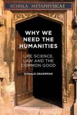 Why We Need the Humanities af Donald Drakeman