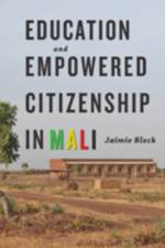 Education and Empowered Citizenship in Mali af Jaimie (Ford Family Assistant Professor of Political Science Bleck