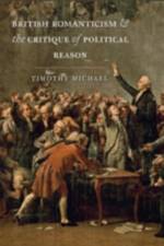 British Romanticism and the Critique of Political Reason af Timothy (Tutor and University Lecturer Michael