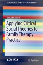Applying Critical Social Theories to Family Therapy Practice af Teresa McDowell