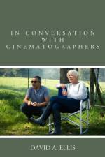 In Conversation with Cinematographers af David A. Ellis