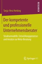 Der Kompetente Und Professionelle Unternehmensberater af Tanja-Vera Herking