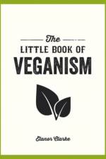The Little Book of Veganism af Elanor Clarke
