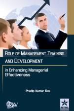 Role of Management Training and Development in Enhancing Managerial Effectiveness af Pradeep Kumar Das